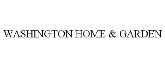 WASHINGTON HOME & GARDEN
