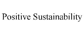 POSITIVE SUSTAINABILITY