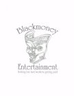 BLACKMONEY ENTERTAINMENT NOTHING BUT HARD WORKERS GETTING PAID