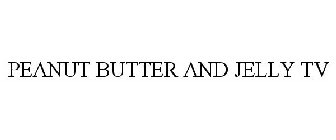 PEANUT BUTTER AND JELLY TV