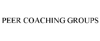 PEER COACHING GROUPS