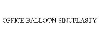 OFFICE BALLOON SINUPLASTY