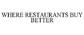 WHERE RESTAURANTS BUY BETTER