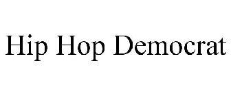 HIP HOP DEMOCRAT