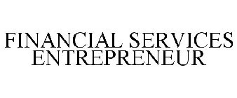 FINANCIAL SERVICES ENTREPRENEUR