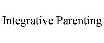 INTEGRATIVE PARENTING