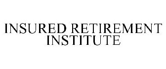 INSURED RETIREMENT INSTITUTE