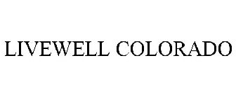 LIVEWELL COLORADO