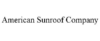 AMERICAN SUNROOF COMPANY