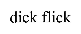 DICK FLICK