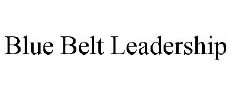 BLUE BELT LEADERSHIP