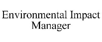 ENVIRONMENTAL IMPACT MANAGER