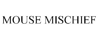 MOUSE MISCHIEF