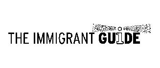 THE IMMIGRANT GUIDE