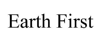 EARTH FIRST