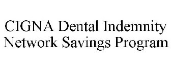 CIGNA DENTAL INDEMNITY NETWORK SAVINGS PROGRAM