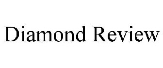 DIAMOND REVIEW