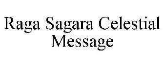 RAGA SAGARA CELESTIAL MESSAGE