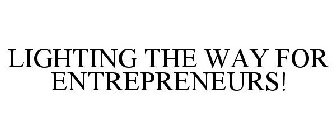 LIGHTING THE WAY FOR ENTREPRENEURS!