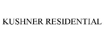 KUSHNER RESIDENTIAL