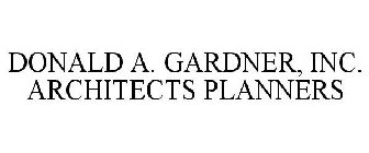 DONALD A. GARDNER, INC. ARCHITECTS PLANNERS