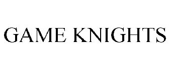 GAME KNIGHTS