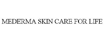 MEDERMA SKIN CARE FOR LIFE