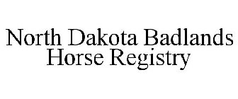 NORTH DAKOTA BADLANDS HORSE REGISTRY