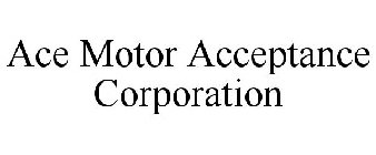 ACE MOTOR ACCEPTANCE CORPORATION