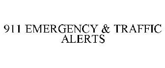 911 EMERGENCY & TRAFFIC ALERTS