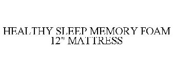 HEALTHY SLEEP MEMORY FOAM 12