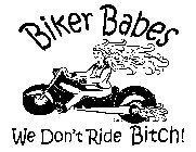 BIKER BABES WE DON'T RIDE BITCH! WENDY