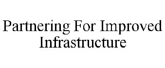 PARTNERING FOR IMPROVED INFRASTRUCTURE