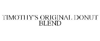 TIMOTHY'S ORIGINAL DONUT BLEND