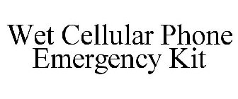 WET CELLULAR PHONE EMERGENCY KIT