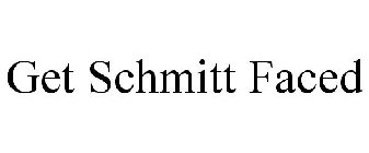 GET SCHMITT FACED