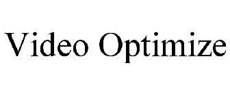 VIDEO OPTIMIZE