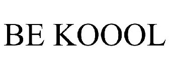 BE KOOOL