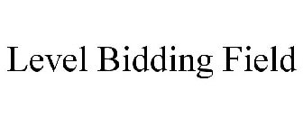 LEVEL BIDDING FIELD