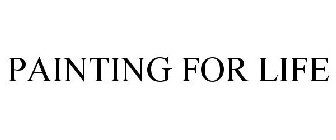 PAINTING FOR LIFE