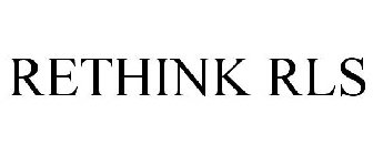 RETHINK RLS