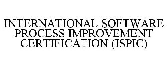 INTERNATIONAL SOFTWARE PROCESS IMPROVEMENT CERTIFICATION (ISPIC)