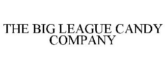 THE BIG LEAGUE CANDY COMPANY