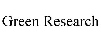 GREEN RESEARCH