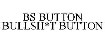 BULLSHIT BUTTON