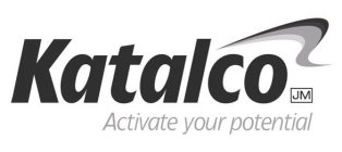 KATALCO JM ACTIVATE YOUR POTENTIAL