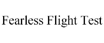 FEARLESS FLIGHT TEST