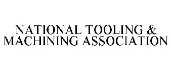 NATIONAL TOOLING & MACHINING ASSOCIATION