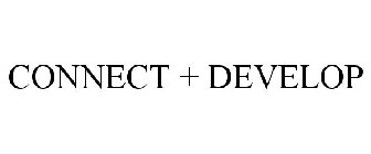 CONNECT + DEVELOP