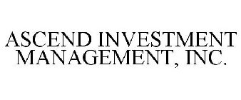 ASCEND INVESTMENT MANAGEMENT, INC.